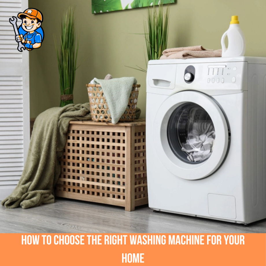 How to choose the right washing machine for your home