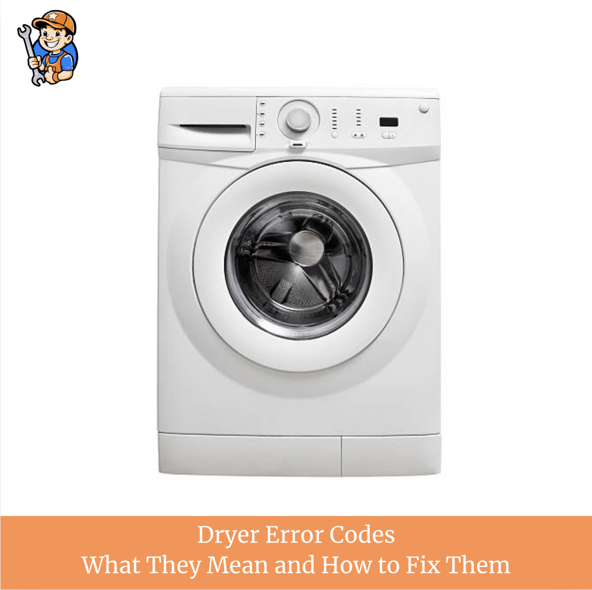 Dryer Error Codes: What They Mean and How to Fix Them