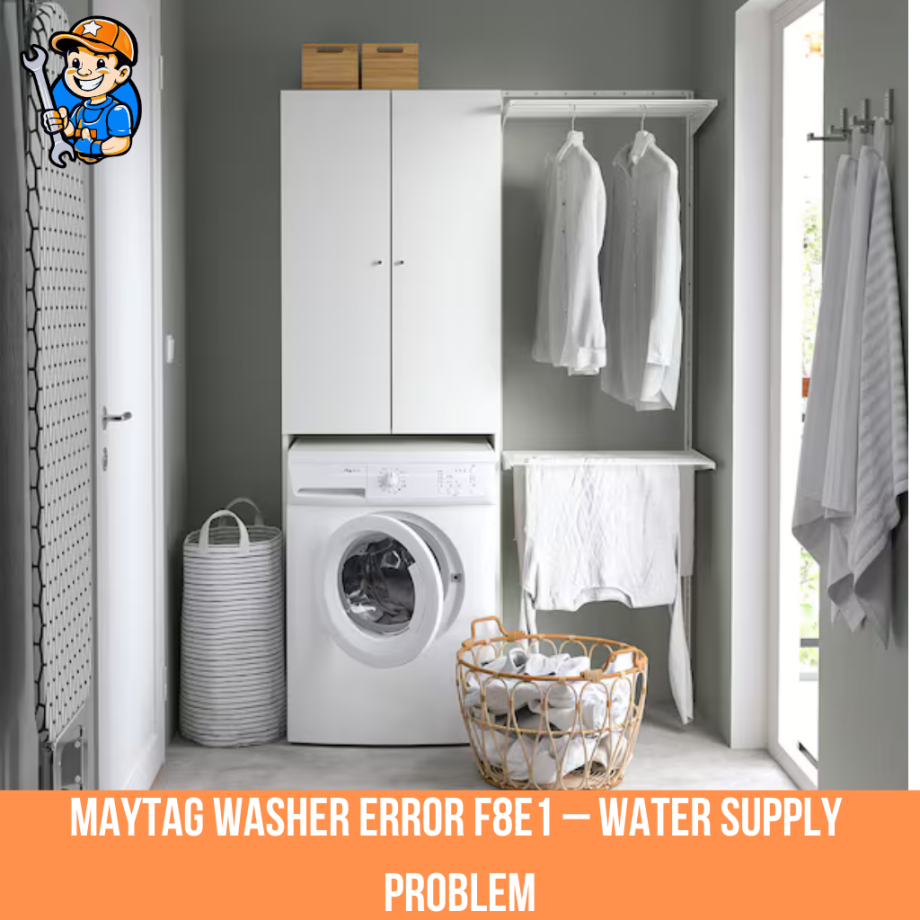 Maytag washer error F8E1 – Water supply problem