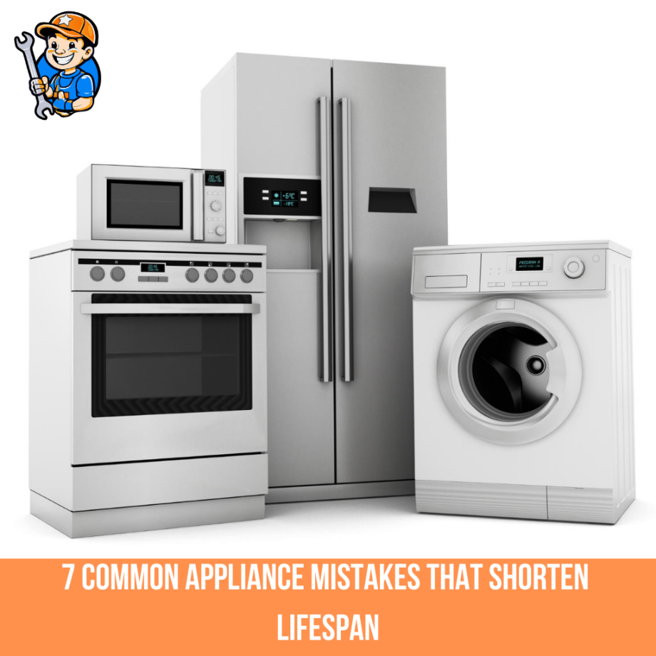 7 Common appliance mistakes that shorten lifespan