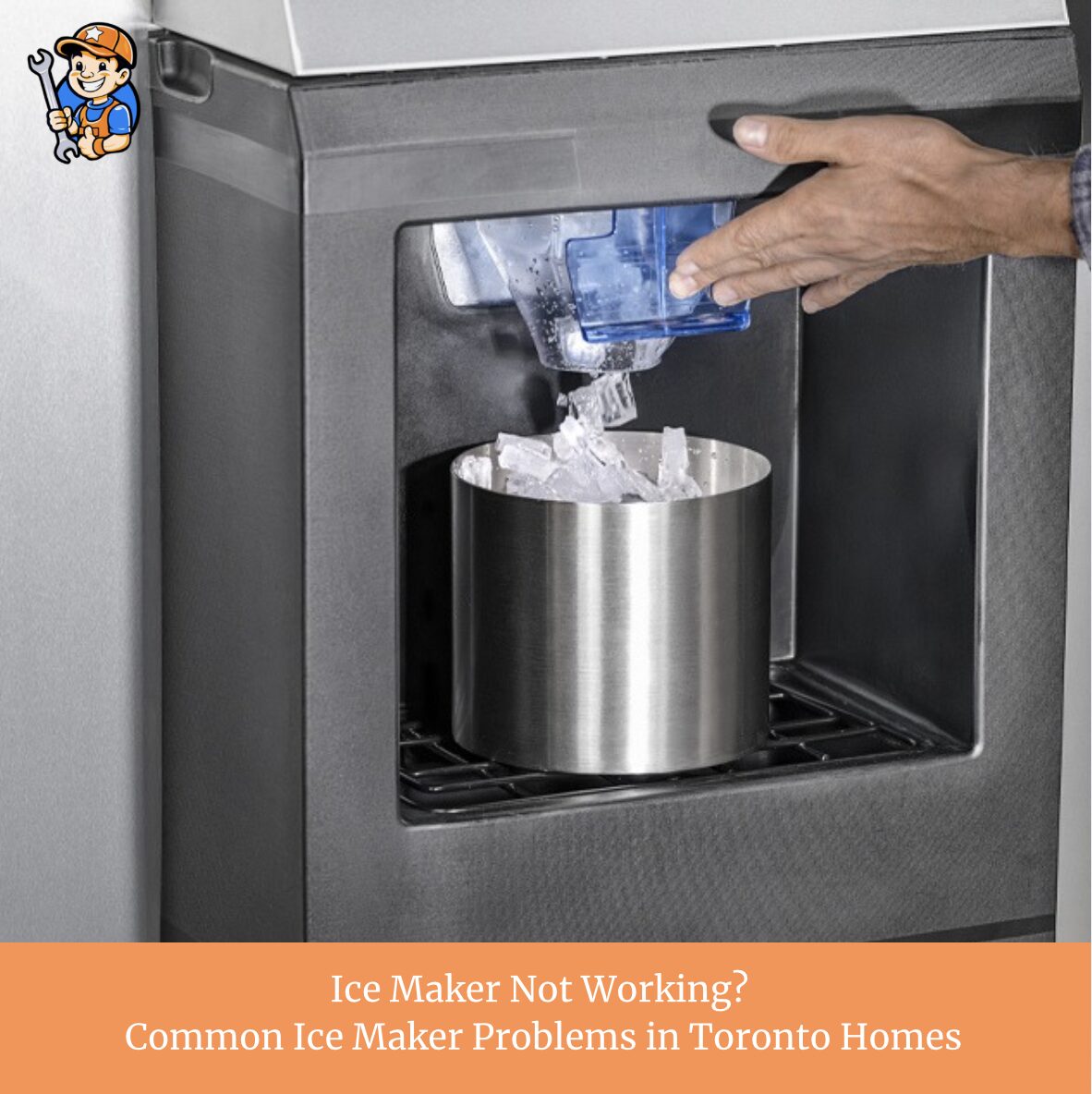 Ice Maker Not Working? Common Ice Maker Problems In Toronto Homes